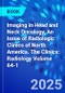Imaging in Head and Neck Oncology, An Issue of Radiologic Clinics of North America. The Clinics: Radiology Volume 64-1 - Product Thumbnail Image