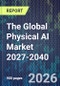 The Global Physical AI Market 2027-2040 - Product Thumbnail Image
