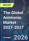 The Global Ammonia Market 2027-2037- Product Image