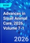 Advances in Small Animal Care, 2026. Volume 7-1 - Product Image
