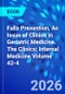 Falls Prevention, An Issue of Clinics in Geriatric Medicine. The Clinics: Internal Medicine Volume 42-4 - Product Thumbnail Image