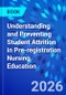 Understanding and Preventing Student Attrition in Pre-registration Nursing Education - Product Thumbnail Image