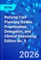 Nursing Care Planning Guides. Prioritization, Delegation, and Clinical Reasoning. Edition No. 9 - Product Thumbnail Image