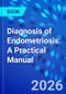 Diagnosis of Endometriosis. A Practical Manual - Product Thumbnail Image