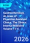 Gastroenterology, An issue of Physician Assistant Clinics. The Clinics: Internal Medicine Volume 11-4 - Product Thumbnail Image