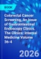 Colorectal Cancer Screening, An Issue of Gastrointestinal Endoscopy Clinics. The Clinics: Internal Medicine Volume 36-4 - Product Thumbnail Image