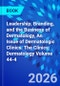 Leadership, Branding, and the Business of Dermatology, An Issue of Dermatologic Clinics. The Clinics: Dermatology Volume 44-4 - Product Thumbnail Image