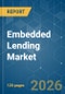 Embedded Lending - Market Share Analysis, Industry Trends & Statistics, Growth Forecasts (2026-2031) - Product Thumbnail Image
