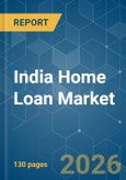 India Home Loan - Market Share Analysis, Industry Trends & Statistics, Growth Forecasts (2026-2031)- Product Image