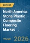 North America Stone Plastic Composite Flooring - Market Share Analysis, Industry Trends & Statistics, Growth Forecasts (2026-2031) - Product Image