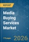 Media Buying Services - Market Share Analysis, Industry Trends & Statistics, Growth Forecasts (2026-2031) - Product Thumbnail Image