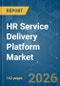 HR Service Delivery Platform - Market Share Analysis, Industry Trends & Statistics, Growth Forecasts (2026-2031) - Product Image
