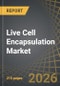 Live Cell Encapsulation Market (2nd Edition) by Type of Manufacturing Technique, Method of Encapsulation, Type of Encapsulation Material, Application Area, Therapeutic Area, Type of Payment and Key Geographical Regions - Trends and Forecast, Till 2035 - Product Thumbnail Image