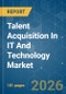 Talent Acquisition In IT And Technology - Market Share Analysis, Industry Trends & Statistics, Growth Forecasts (2026-2031) - Product Thumbnail Image