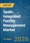 Spain Integrated Facility Management - Market Share Analysis, Industry Trends & Statistics, Growth Forecasts (2026-2031) - Product Thumbnail Image