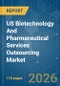 US Biotechnology And Pharmaceutical Services Outsourcing - Market Share Analysis, Industry Trends & Statistics, Growth Forecasts (2026-2031) - Product Thumbnail Image
