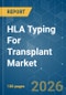 HLA Typing For Transplant - Market Share Analysis, Industry Trends & Statistics, Growth Forecasts (2026-2031) - Product Thumbnail Image