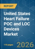 United States Heart Failure POC and LOC Devices - Market Share Analysis, Industry Trends & Statistics, Growth Forecasts (2026-2031)- Product Image