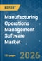 Manufacturing Operations Management Software - Market Share Analysis, Industry Trends & Statistics, Growth Forecasts (2026-2031) - Product Thumbnail Image