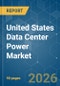 United States Data Center Power - Market Share Analysis, Industry Trends & Statistics, Growth Forecasts (2026-2031) - Product Thumbnail Image
