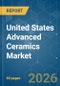United States Advanced Ceramics - Market Share Analysis, Industry Trends & Statistics, Growth Forecasts (2026-2031) - Product Thumbnail Image