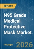 N95 Grade Medical Protective Mask - Market Share Analysis, Industry Trends & Statistics, Growth Forecasts (2026-2031)- Product Image