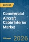 Commercial Aircraft Cabin Interior - Market Share Analysis, Industry Trends & Statistics, Growth Forecasts (2026-2031) - Product Thumbnail Image