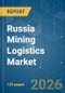 Russia Mining Logistics - Market Share Analysis, Industry Trends & Statistics, Growth Forecasts (2026-2031) - Product Image