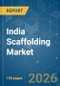 India Scaffolding - Market Share Analysis, Industry Trends & Statistics, Growth Forecasts (2026-2031) - Product Thumbnail Image