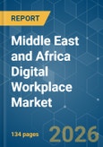 Middle East and Africa Digital Workplace - Market Share Analysis, Industry Trends & Statistics, Growth Forecasts (2026-2031)- Product Image