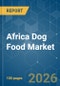 Africa Dog Food - Market Share Analysis, Industry Trends & Statistics, Growth Forecasts (2026-2031) - Product Image