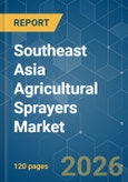 Southeast Asia Agricultural Sprayers - Market Share Analysis, Industry Trends & Statistics, Growth Forecasts (2026-2031)- Product Image