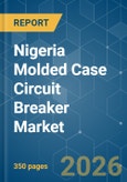 Nigeria Molded Case Circuit Breaker - Market Share Analysis, Industry Trends & Statistics, Growth Forecasts (2026-2031)- Product Image