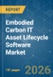 Embodied Carbon IT Asset Lifecycle Software - Market Share Analysis, Industry Trends & Statistics, Growth Forecasts (2026-2031) - Product Image