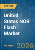 United States NOR Flash - Market Share Analysis, Industry Trends & Statistics, Growth Forecasts (2026-2031)- Product Image