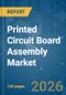 Printed Circuit Board Assembly - Market Share Analysis, Industry Trends & Statistics, Growth Forecasts (2026-2031) - Product Thumbnail Image