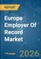 Europe Employer Of Record - Market Share Analysis, Industry Trends & Statistics, Growth Forecasts (2026-2031) - Product Thumbnail Image