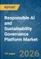 Responsible AI and Sustainability Governance Platform - Market Share Analysis, Industry Trends & Statistics, Growth Forecasts (2026-2031) - Product Image