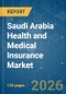 Saudi Arabia Health and Medical Insurance - Market Share Analysis, Industry Trends & Statistics, Growth Forecasts (2026-2031) - Product Thumbnail Image