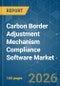 Carbon Border Adjustment Mechanism (CBAM) Compliance Software - Market Share Analysis, Industry Trends & Statistics, Growth Forecasts (2026-2031) - Product Image