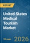 United States Medical Tourism - Market Share Analysis, Industry Trends & Statistics, Growth Forecasts (2026-2031) - Product Thumbnail Image