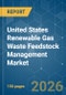 United States Renewable Gas Waste Feedstock Management - Market Share Analysis, Industry Trends & Statistics, Growth Forecasts (2026-2031) - Product Thumbnail Image