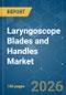 Laryngoscope Blades and Handles - Market Share Analysis, Industry Trends & Statistics, Growth Forecasts (2026-2031) - Product Thumbnail Image