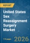 United States Sex Reassignment Surgery - Market Share Analysis, Industry Trends & Statistics, Growth Forecasts (2026-2031) - Product Thumbnail Image