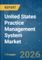 United States Practice Management System - Market Share Analysis, Industry Trends & Statistics, Growth Forecasts (2026-2031) - Product Thumbnail Image