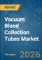 Vacuum Blood Collection Tubes - Market Share Analysis, Industry Trends & Statistics, Growth Forecasts (2026-2031) - Product Thumbnail Image