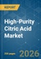 High-Purity Citric Acid - Market Share Analysis, Industry Trends & Statistics, Growth Forecasts (2026-2031) - Product Thumbnail Image