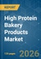 High Protein Bakery Products - Market Share Analysis, Industry Trends & Statistics, Growth Forecasts (2026-2031) - Product Thumbnail Image