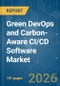 Green DevOps and Carbon-Aware CI/CD Software - Market Share Analysis, Industry Trends & Statistics, Growth Forecasts (2026-2031) - Product Image