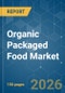 Organic Packaged Food - Market Share Analysis, Industry Trends & Statistics, Growth Forecasts (2026-2031) - Product Thumbnail Image